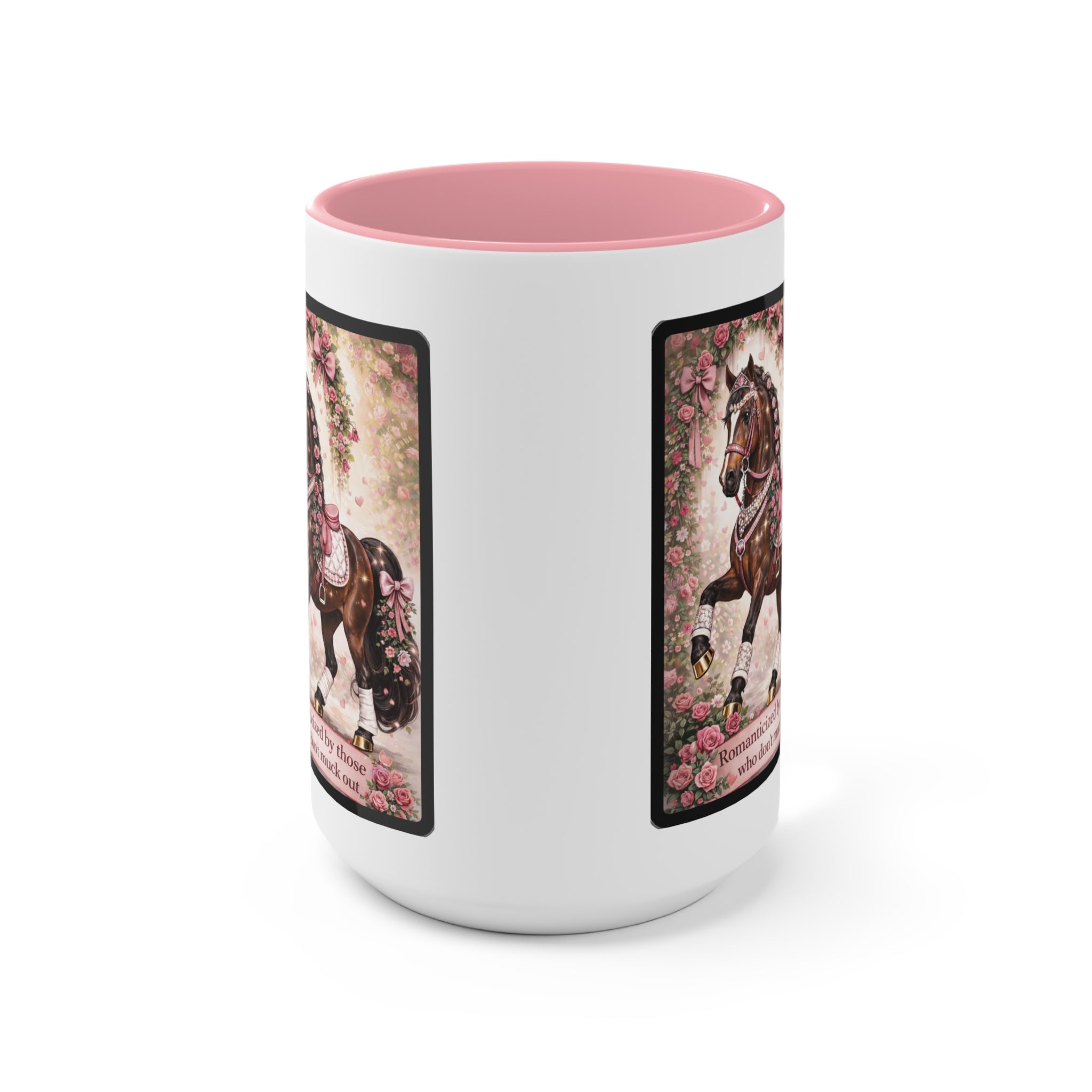 "Romanticized by those who don't muck out" Equestrian Themed Mug