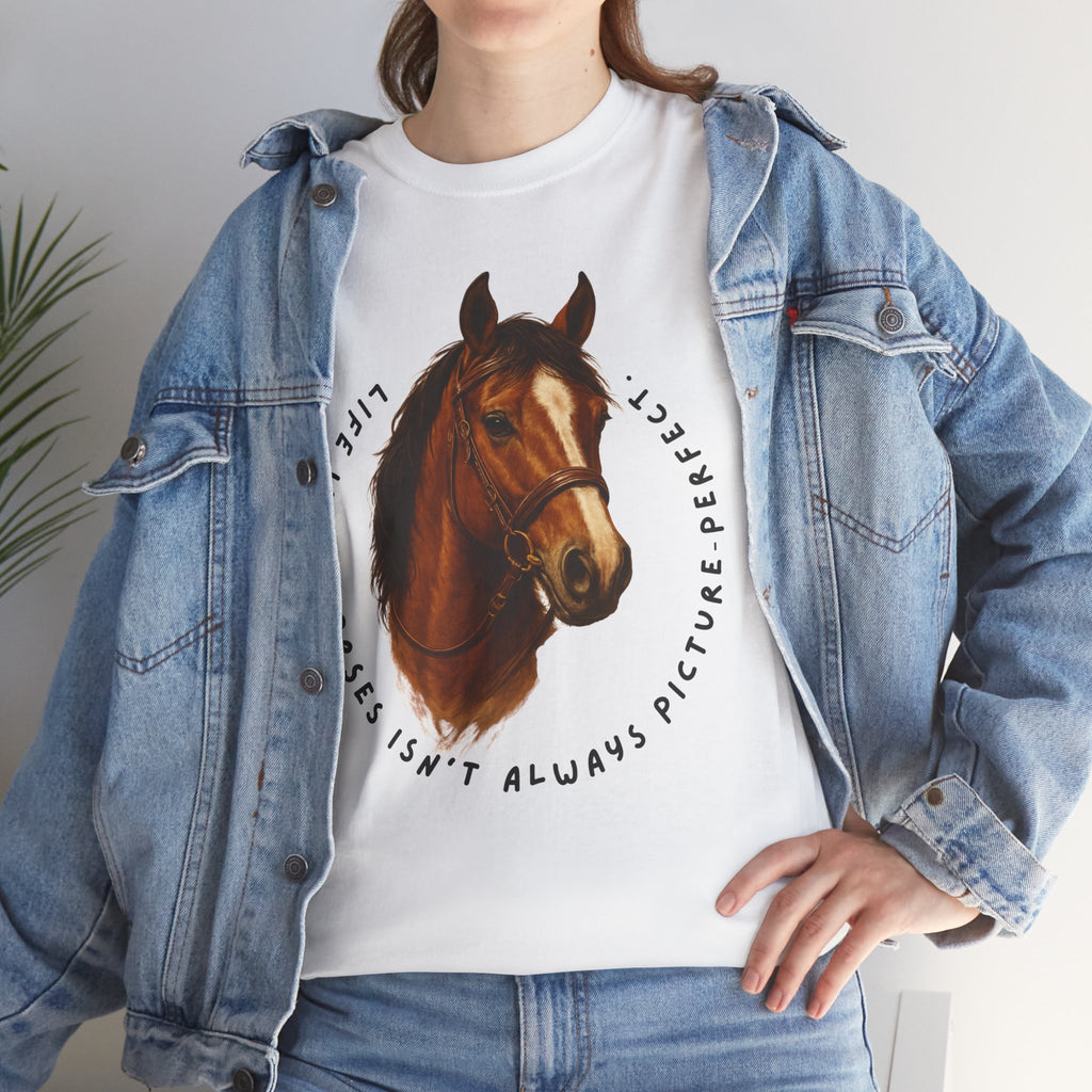 "Life with Horses Isn't Always Picture Perfect" Graphic Tee | Funny Equestrian T-Shirt