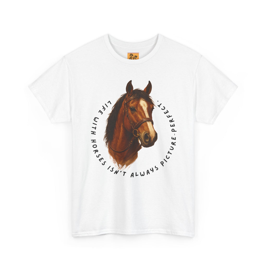 "Life with Horses Isn't Always Picture Perfect" Graphic Tee | Funny Equestrian T-Shirt