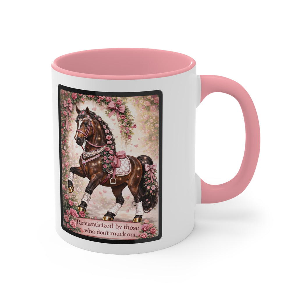 "Romanticized by those who don't muck out" Equestrian Themed Mug