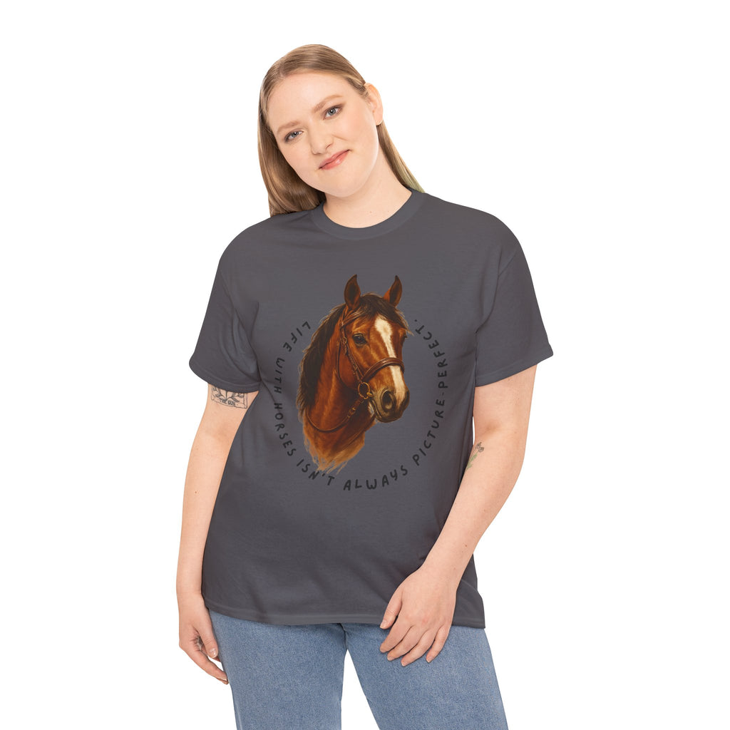 "Life with Horses Isn't Always Picture Perfect" Graphic Tee | Funny Equestrian T-Shirt
