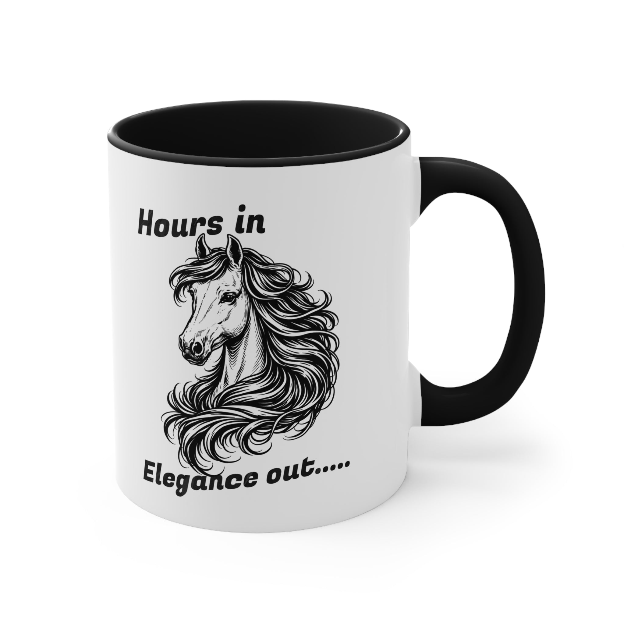 "Hours In, Elegance Out" Equestrian Themed Mug