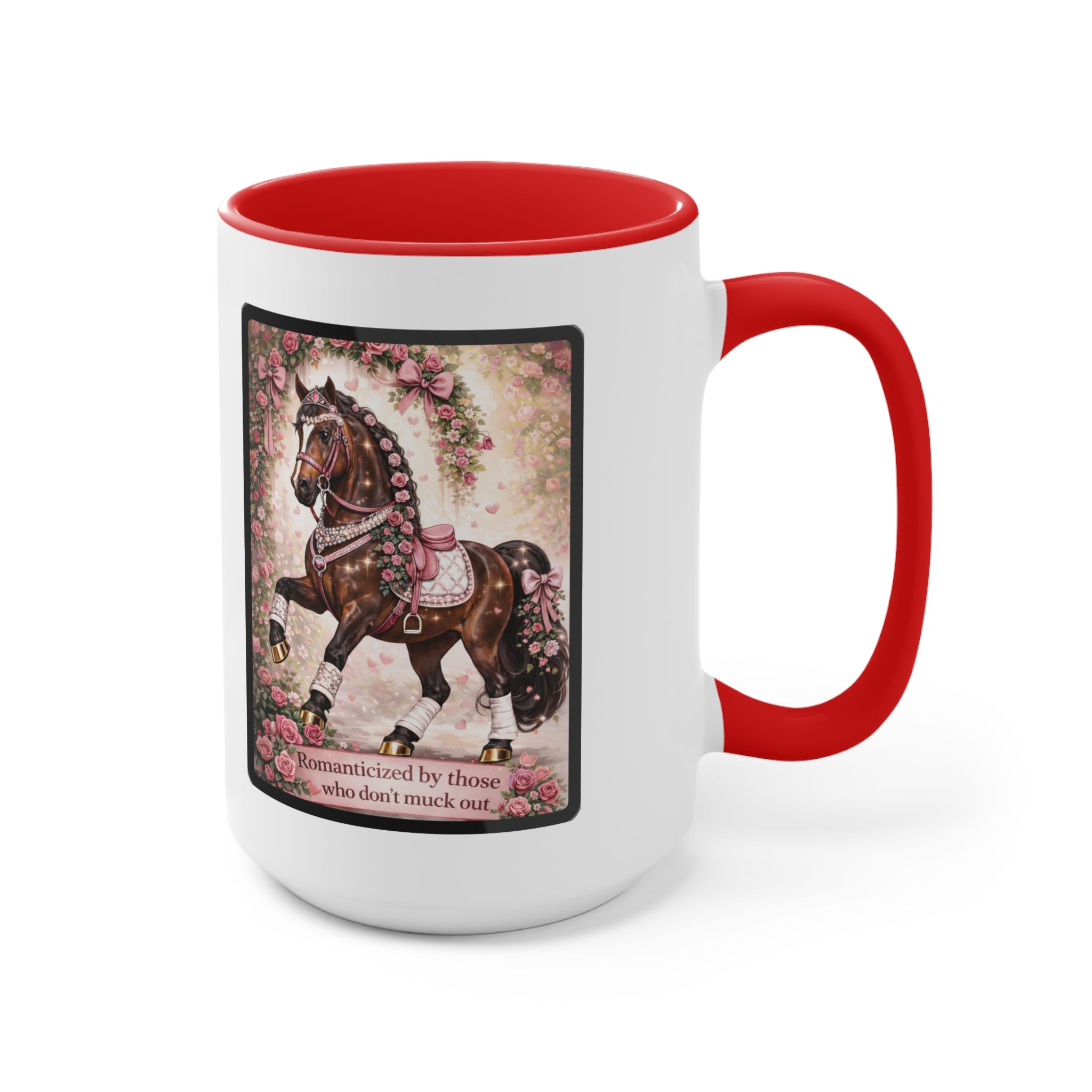 "Romanticized by those who don't muck out" Equestrian Themed Mug