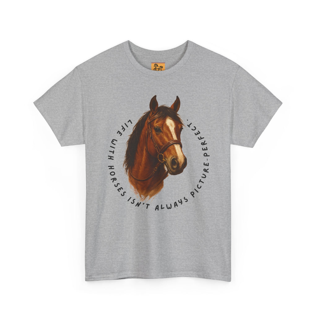 "Life with Horses Isn't Always Picture Perfect" Graphic Tee | Funny Equestrian T-Shirt