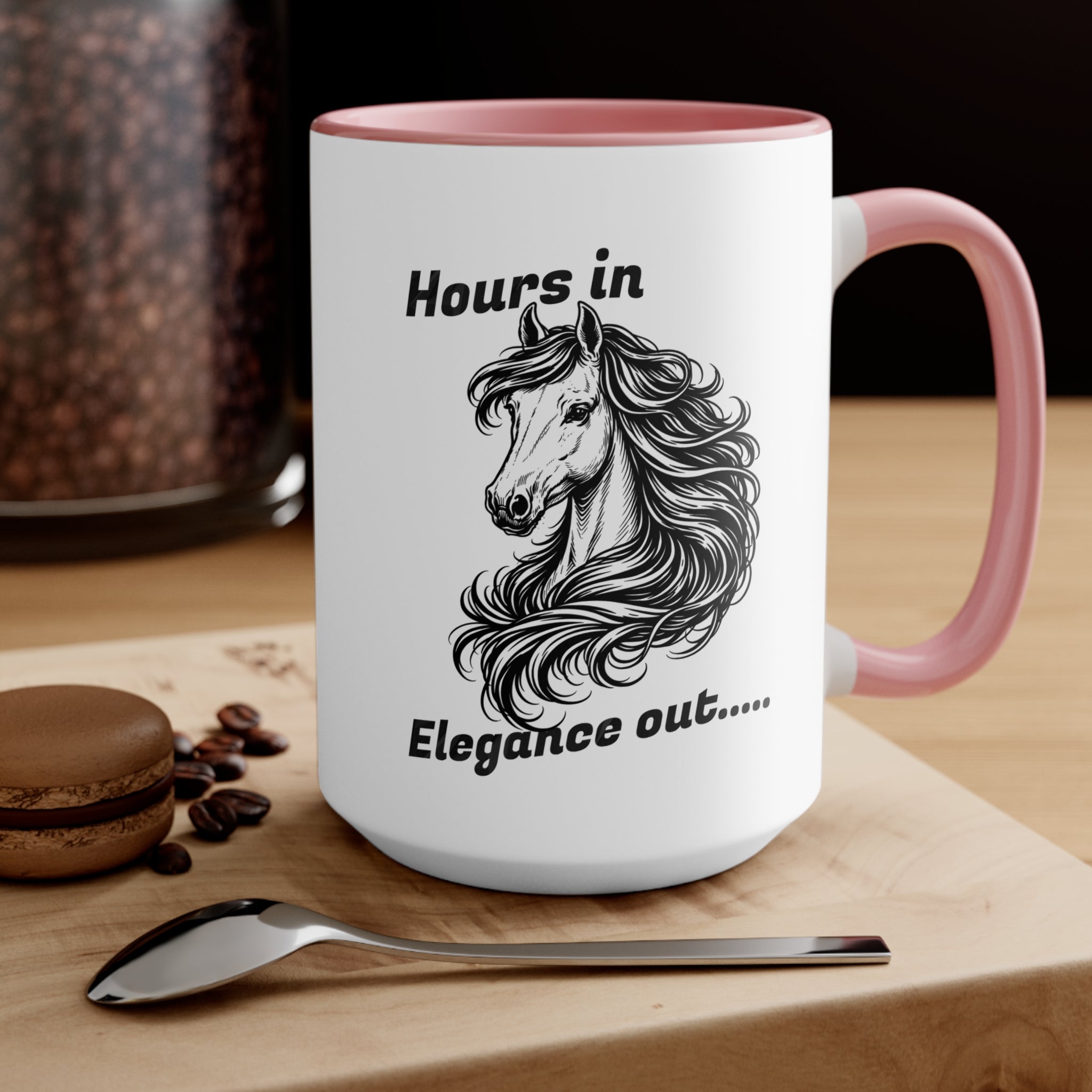 "Hours In, Elegance Out" Equestrian Themed Mug