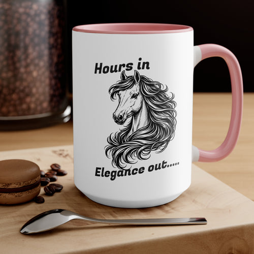 "Hours In, Elegance Out" Equestrian Themed Mug