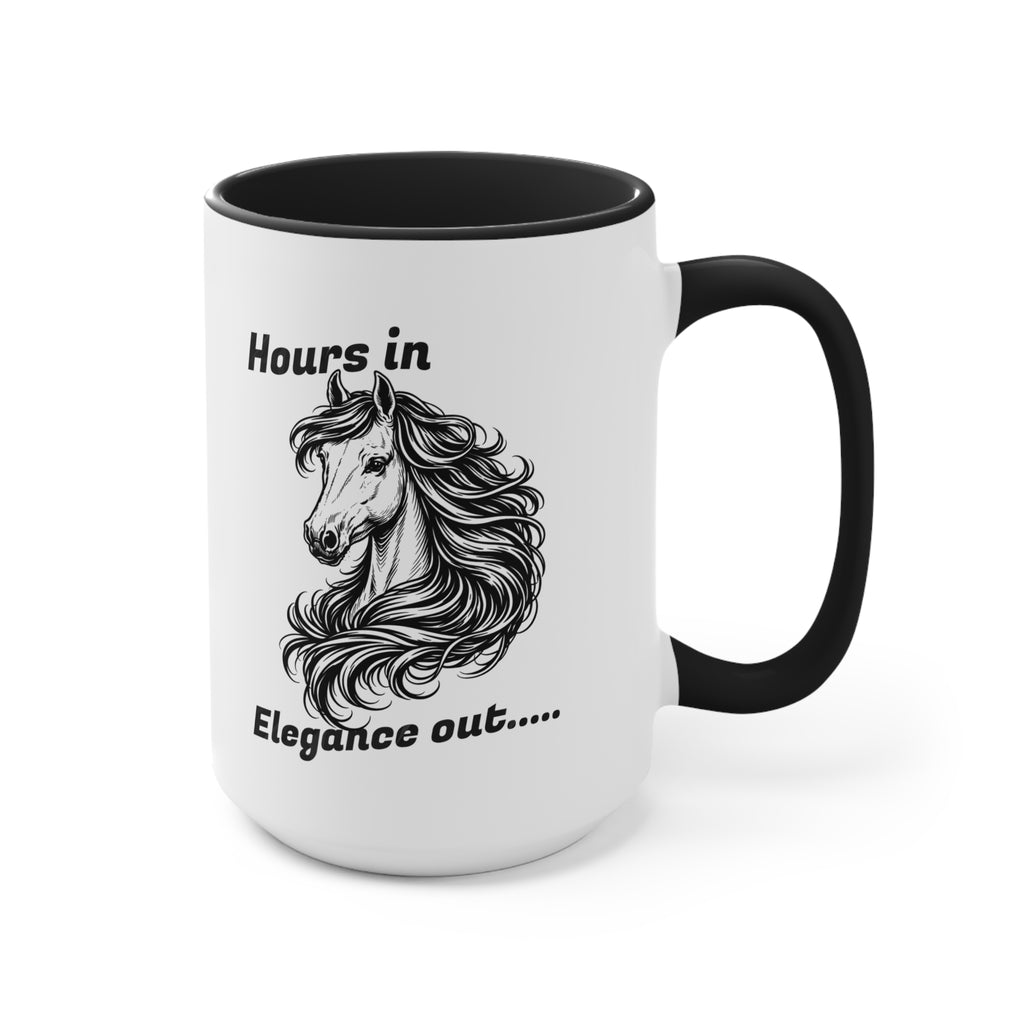 "Hours In, Elegance Out" Equestrian Themed Mug