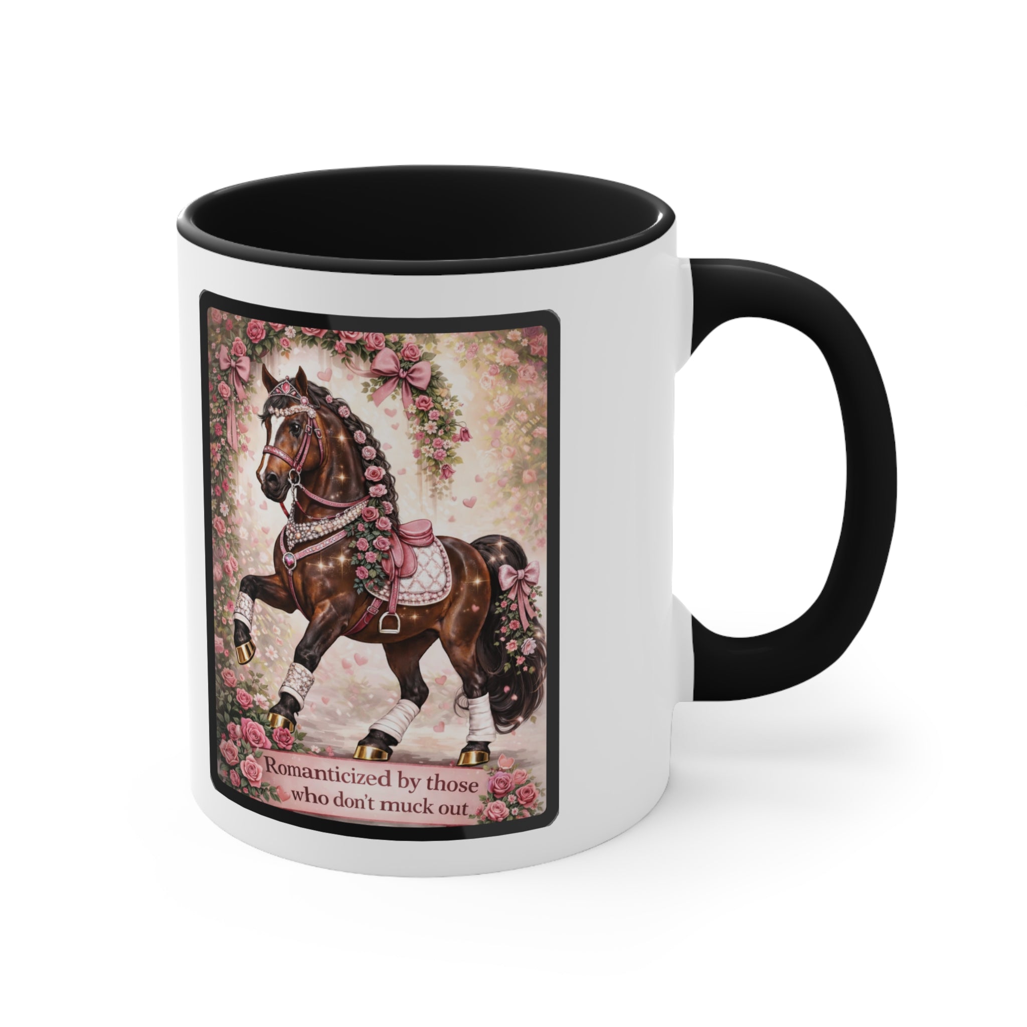 "Romanticized by those who don't muck out" Equestrian Themed Mug
