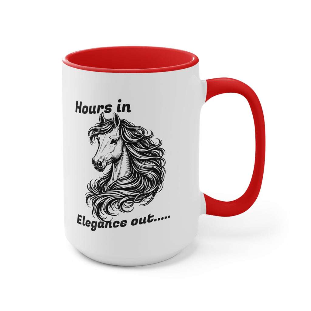 "Hours In, Elegance Out" Equestrian Themed Mug