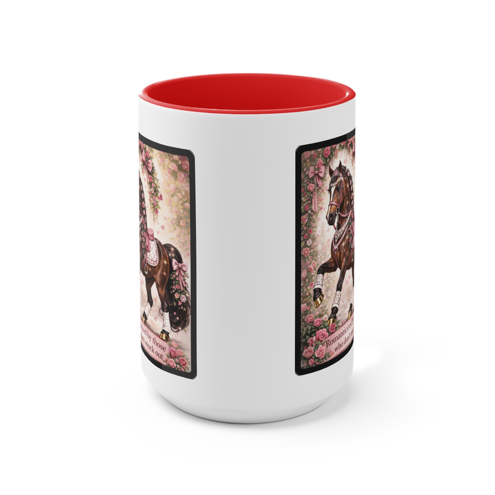 "Romanticized by those who don't muck out" Equestrian Themed Mug
