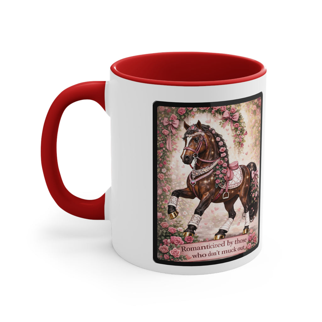 "Romanticized by those who don't muck out" Equestrian Themed Mug