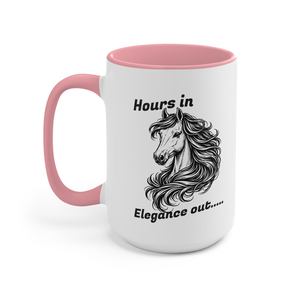 "Hours In, Elegance Out" Equestrian Themed Mug