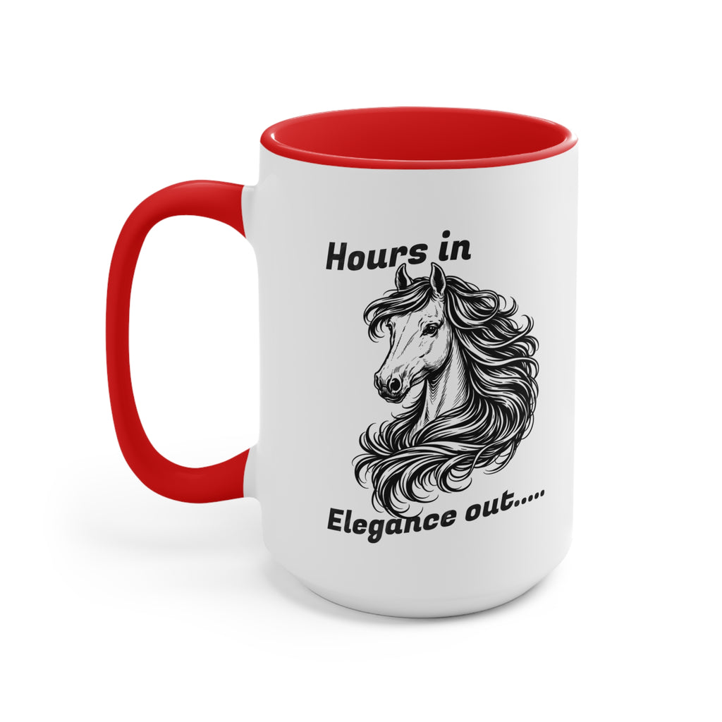 "Hours In, Elegance Out" Equestrian Themed Mug