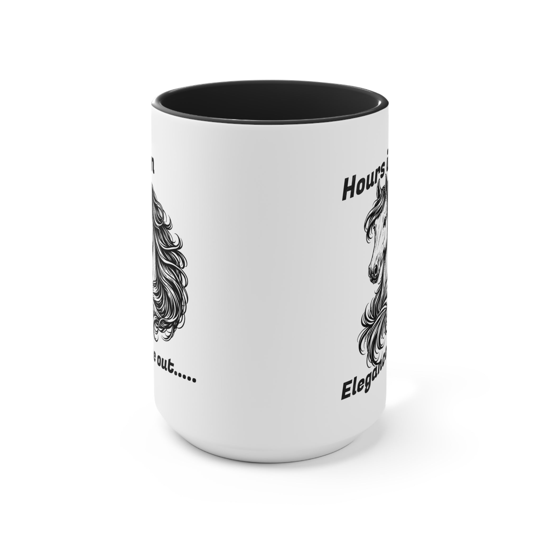 "Hours In, Elegance Out" Equestrian Themed Mug