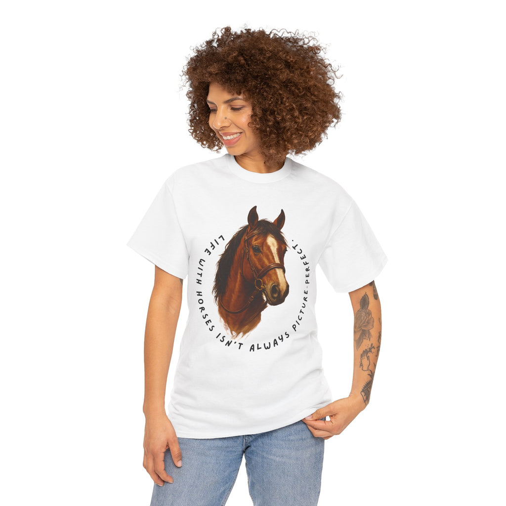 "Life with Horses Isn't Always Picture Perfect" Graphic Tee | Funny Equestrian T-Shirt