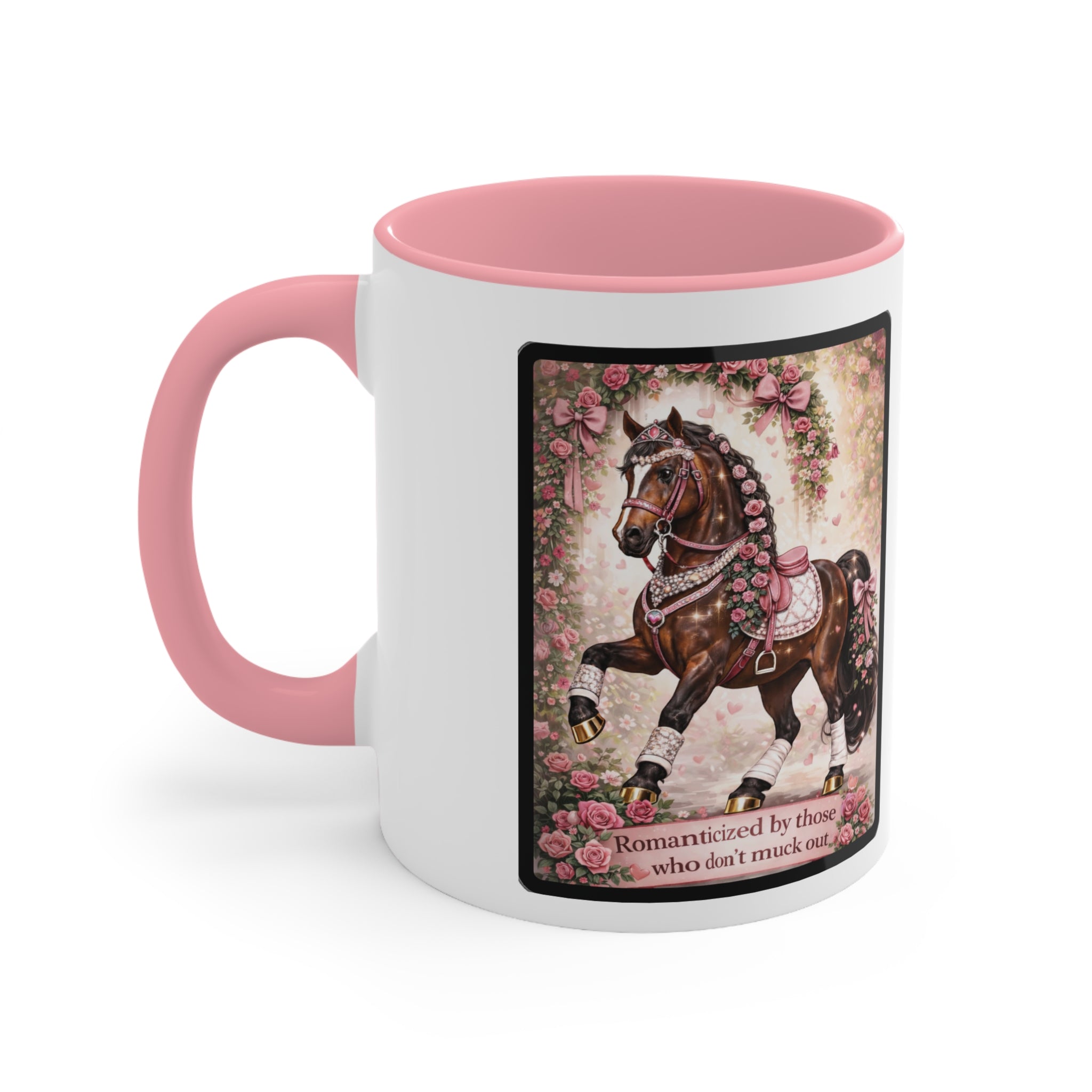 "Romanticized by those who don't muck out" Equestrian Themed Mug