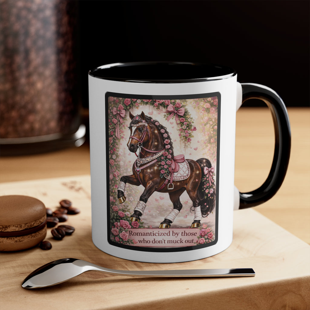 "Romanticized by those who don't muck out" Equestrian Themed Mug