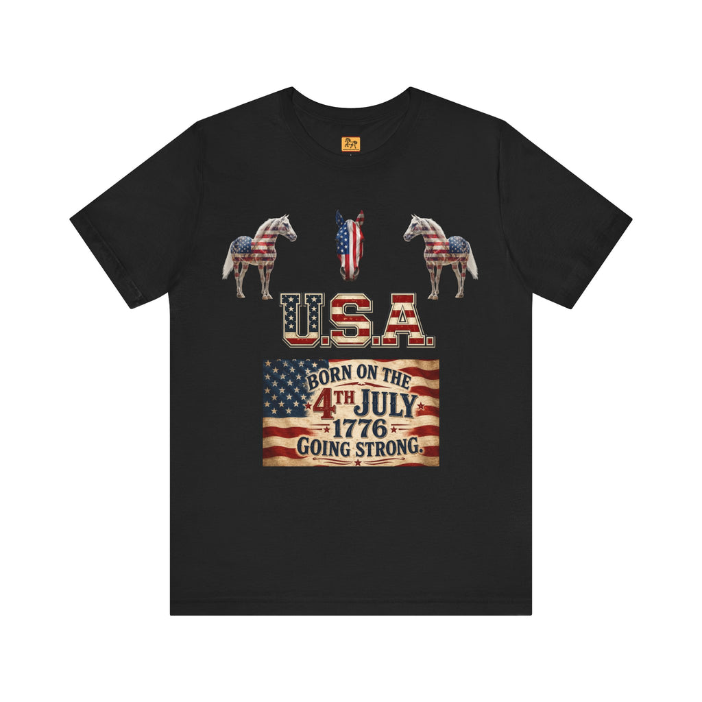USA Born on the 4th of July 1776 Independence Day Patriotic T-Shirt | American Horse Tee
