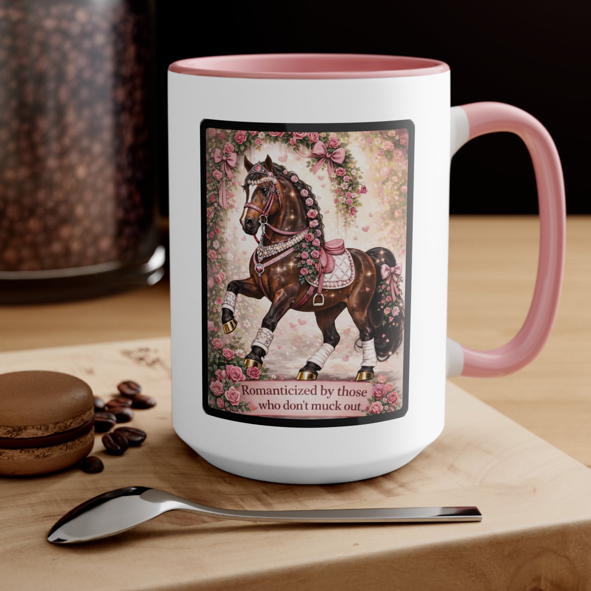 "Romanticized by those who don't muck out" Equestrian Themed Mug