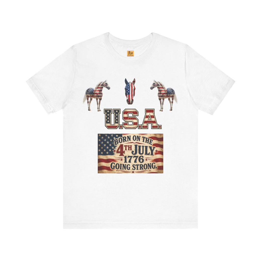USA Born on the 4th of July 1776 Independence Day Patriotic T-Shirt | American Horse Tee