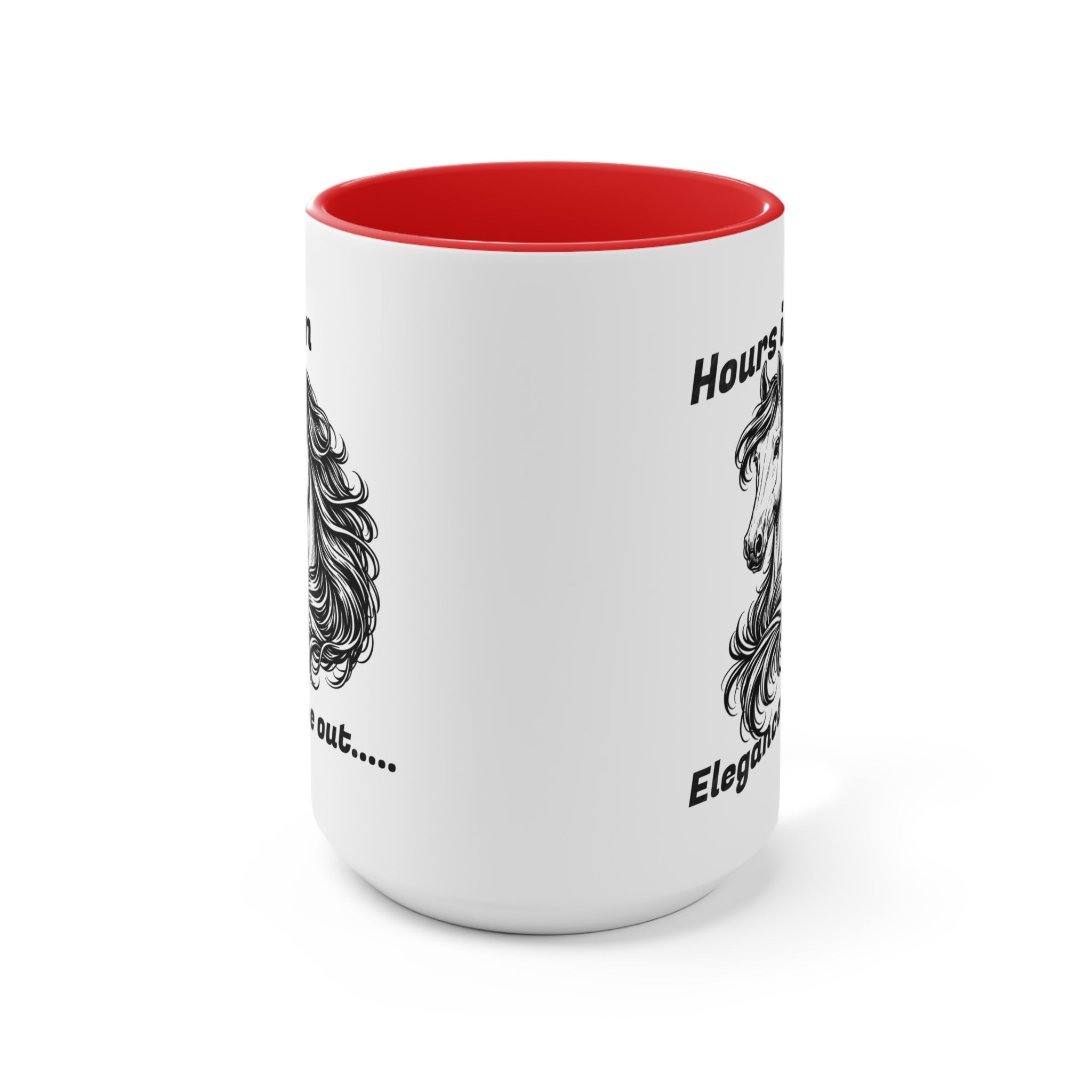 "Hours In, Elegance Out" Equestrian Themed Mug